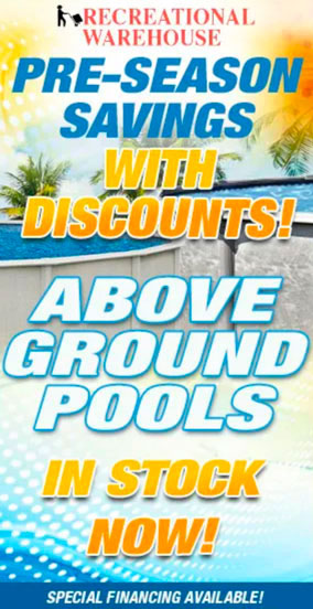 Pre-Season Savings with Discounts on Above Ground Pools from the Recreational Warehouse